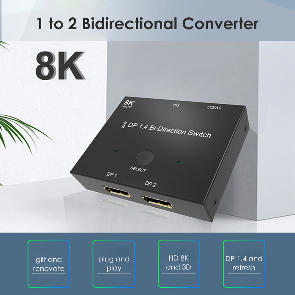 Display-Port 8K DP 1.4 Switch Bi-Direction 8K@30Hz 4K@120Hz Splitter Converter for Multiple Source and displays.