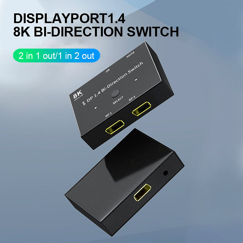 Display-Port 8K DP 1.4 Switch Bi-Direction 8K@30Hz 4K@120Hz Splitter Converter for Multiple Source and displays.